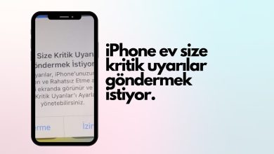 iPhone ev size kritik uyarılar göndermek istiyor